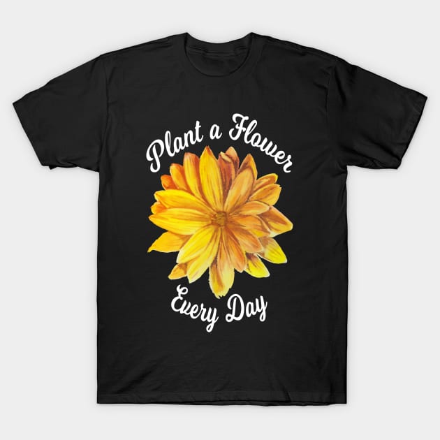 Plant a Flower Every Day product Botanical Art Woman Gift T-Shirt by merchlovers